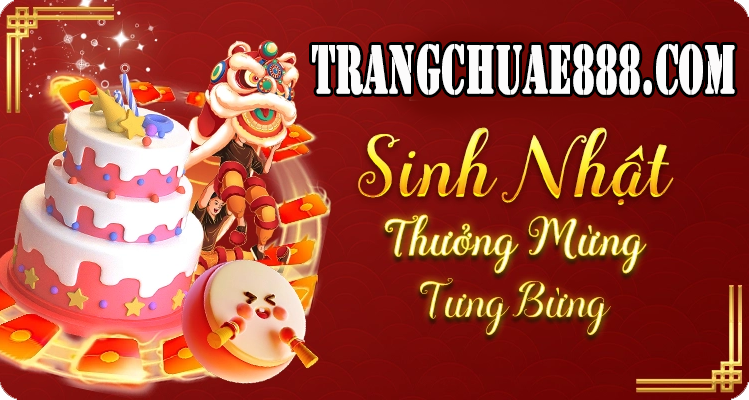 TRANG CHỦ AE888 KHUYẾN MÃI THƯỞNG SINH NHẬT TƯNG BỪNG TRI ÂN KHÁCH HÀNG